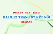 Bài 9.12 trang 87 Toán 10 Kết nối tri thức Tập 2